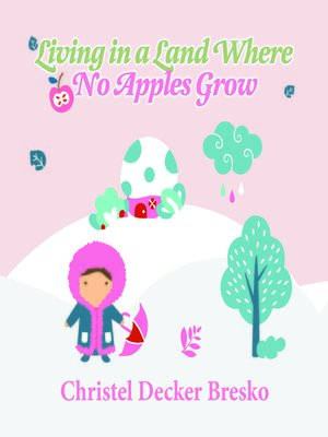 cover image of Living in a Land Where no Apples Grow